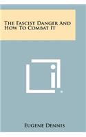 Fascist Danger and How to Combat It