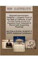 Reginald Hammerstein, Petitioner, V. Superior Court of the State of California, in and for the County of Los U.S. Supreme Court Transcript of Record with Supporting Pleadings