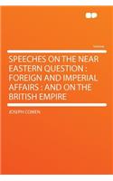 Speeches on the Near Eastern Question