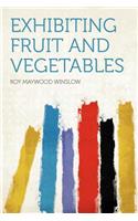 Exhibiting Fruit and Vegetables