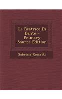 La Beatrice Di Dante - Primary Source Edition