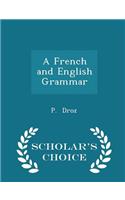 A French and English Grammar - Scholar's Choice Edition