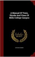 A Manual of Trees, Shrubs and Vines of Mills College Campus