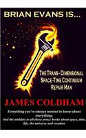 Brian Evans Is... the Trans-Dimensional Space-Time Continuum Repair Man