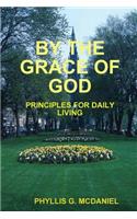 By the Grace of God: Principles for Daily Living