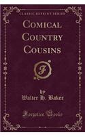 Comical Country Cousins (Classic Reprint)