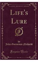 Life's Lure (Classic Reprint)