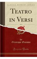 Teatro in Versi, Vol. 4 (Classic Reprint)