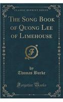 The Song Book of Quong Lee of Limehouse (Classic Reprint)