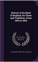 History of the Bank of England, its Times and Traditions, From 1694 to 1844