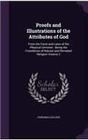 Proofs and Illustrations of the Attributes of God: From the Facts and Laws of the Physical Universe: Being the Foundation of Natural and Revealed Religion Volume 2