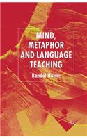 Mind, Metaphor and Language Teaching