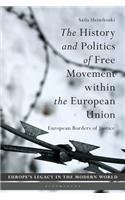 History and Politics of Free Movement Within the European Union