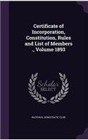 Certificate of Incorporation, Constitution, Rules and List of Members ., Volume 1893