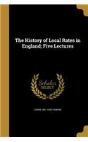 The History of Local Rates in England; Five Lectures