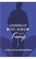 Growing Up in the Shadow of a King