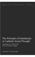 Principle of Subsidiarity in Catholic Social Thought: Implications for Social Justice and Civil Society in Nigeria