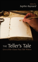 Teller's Tale: Lives of the Classic Fairy Tale Writers