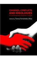 Changes, Conflicts and Ideologies in Contemporary Hispanic Culture
