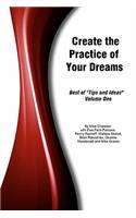 Create the Practice of Your Dreams: Best of "Tips and Ideas" Volume One