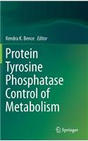 Protein Tyrosine Phosphatase Control of Metabolism