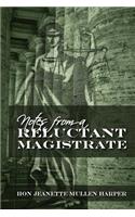 Notes from a Reluctant Magistrate
