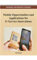 Mobile Opportunities and Applications for E-Service Innovations