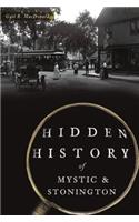 Hidden History of Mystic & Stonington