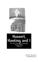 Husserl, Hawking and I