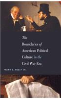 Boundaries of American Political Culture in the Civil War Era