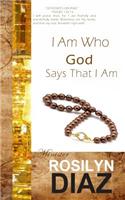 I Am Who God Says That I Am
