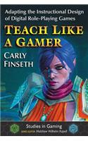 Teach Like a Gamer