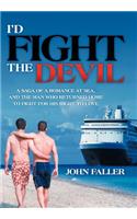 I'd Fight the Devil