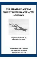 The Strategic Air War Against Germany and Japan