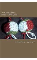 Not Just A Hat Rack - Great Gifts