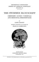 The Swimmer Manuscript: Cherokee Sacred Formulas and Medicinal Prescriptions: Cherokee Sacred Formulas and Medicinal Prescriptions