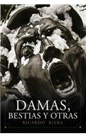 Damas, bestias y otras