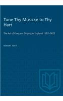 Tune Thy Musicke to Thy Hart