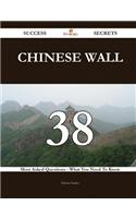Chinese Wall 38 Success Secrets - 38 Most Asked Questions on Chinese Wall - What You Need to Know