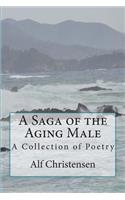 Saga of the Aging Male: A Collection of Poetry