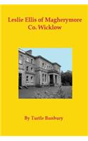 Leslie-Ellis of Magherymore Co. Wicklow