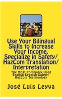 Use Your Bilingual Skills to Increase Your Income. Specialize in Safety/HazCom Translation/Interpretation