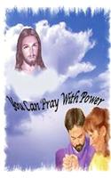 You Can Pray With Power