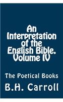 Interpretation of the English Bible. Volume IV.: The Poetical Books