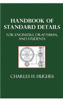 Handbook of Standard Details: For Engineers, Draftsmen, and Students