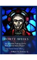 Forty Weeks