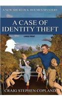 Case if Identity Theft - Large Print: A New Sherlock Holmes Mystery