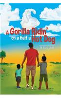 Gorilla Ridin' on a Half a Hot Dog
