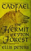 The Hermit of Eyton Forest: (14 Chronicles of Brother Cadfael)