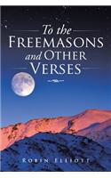 To the Freemasons and Other Verses